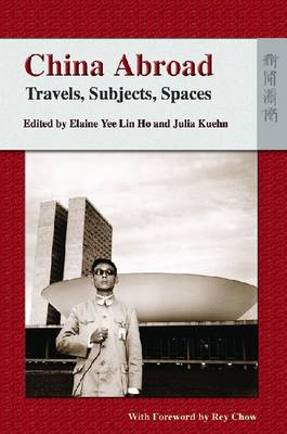 China Abroad - Travels, Subjects, Spaces (Paperback)