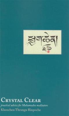 Crystal Clear: Practical Advice for Mahamudra Meditators (Paperback)