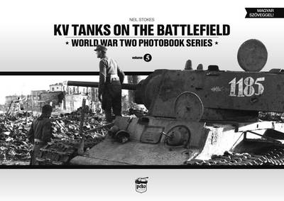 KV Tanks on the Battlefield: World War Two Photobook Series: Volume 5 (Hardback)