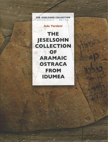 The Jeselsohn Collection of Aramaic Ostraca from Idumea