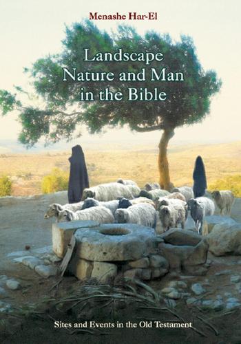 Landscape, Nature and Man in the Old Testament: A Commnetary of Biblical Sites and Events (Hardback)