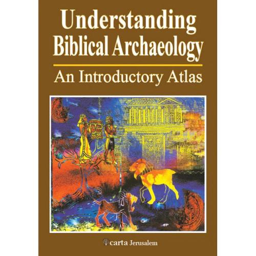 Understanding Biblical Archaeology: An Introductory Atlas (Paperback)