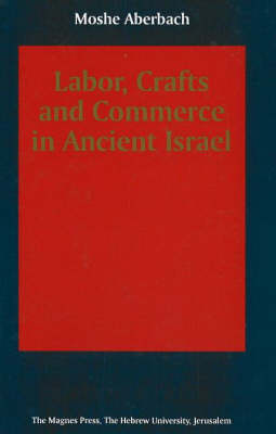 Labor, Crafts and Commerce in Ancient Israel (Hardback)