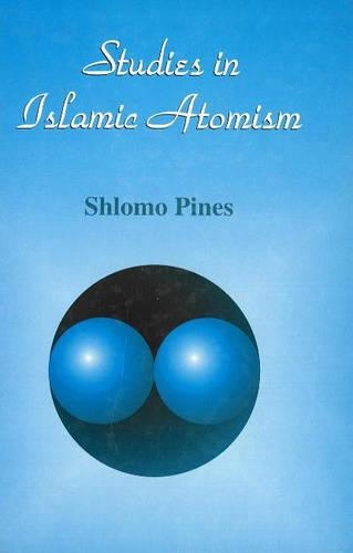 Studies in Islamic Atomism (Hardback)