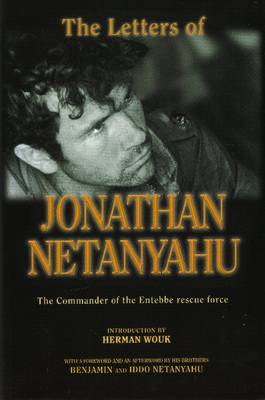 Letters of Jonathan Netanyahu: The Commander of the Entebbe Rescue Force (Hardback)