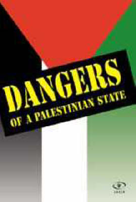 Dangers of a Palestinian State (Paperback)
