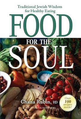 Food for the Soul: Traditional Jewish Wisdom for Healthy Eating (Paperback)