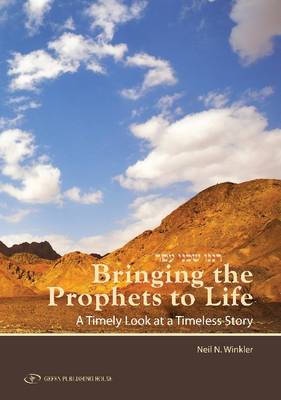 Bringing Prophets to Life: A Timely Look at a Timeless Story (Hardback)