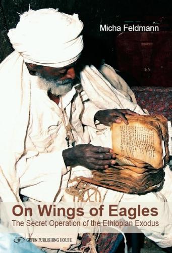 On Wings of Eagles: The Secret Operation of the Ethiopian Exodus (Paperback)