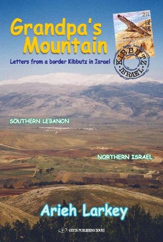 Grandpa's Mountain: Letters From a Border Kibbutz in Israel (Hardback)