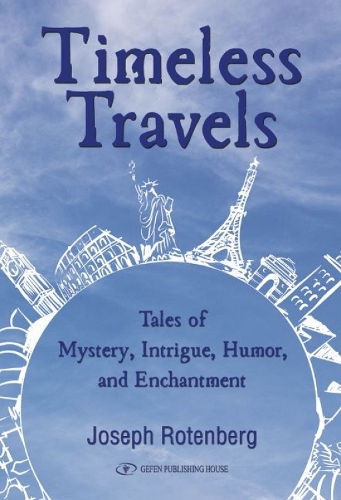 Timeless Travels: Tales of Mystery, Intrigue, Humor & Enchantment (Paperback)