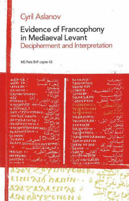 Evidence of Francophony in Mediaevak Kevant: Decipherment and Interpretation (Paperback)