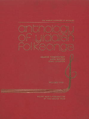 Anthology of Yiddish Folksongs: v. 2 (Hardback)