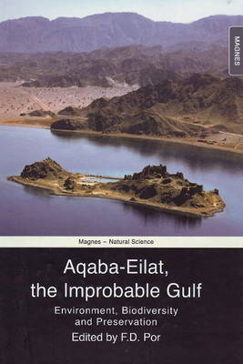 Aqaba-Eilat, the Improbable Gulf: Environment, Biodiversity and Preservation (Hardback)