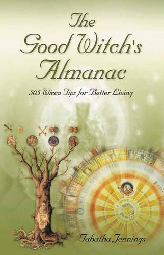 Good Witch's Almanac: 505 Wicca Tips for Better Living (Paperback)