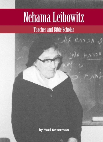 Nehama Leibowitz: Teacher and Bible Scholar (Hardback)