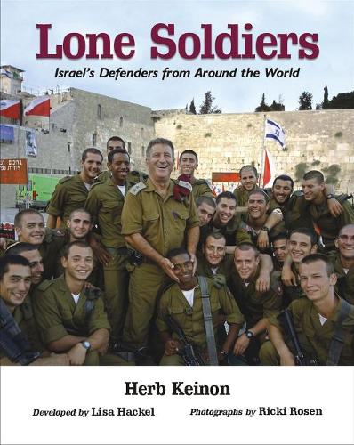 Lone Soldiers: Israel's Defenders from Around the World (Hardback)