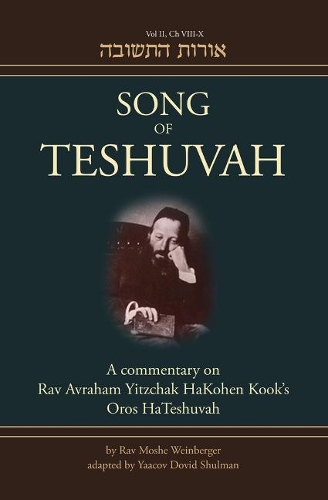 Song of Teshuvah: Book Two: A Commentary on Rav Avraham Yitzchak HaKohen Kook's Oros HaTeshuvah, 2: VIII-X (Hardback)