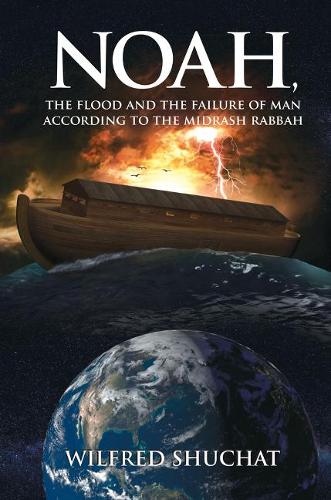 Noah, the Flood and the Failure of Man according to the Midrash Rabbah (Hardback)