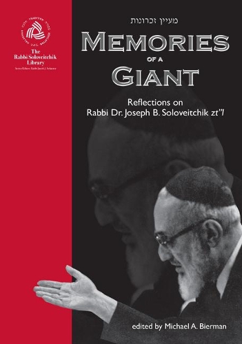 Memories of a Giant: Reflections on Rabbi Dr. Joseph B. Soloveitchik zt"l (Paperback)