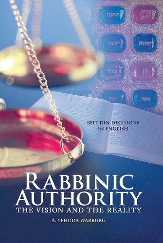 Rabbinic Authority: The Vision and the Reality (Hardback)