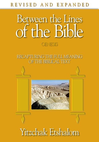 Between the Lines of the Bible: Genesis: Recapturing the Full Meaning of the Biblical Text (Hardback)