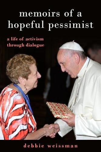 Memoirs of a Hopeful Pessimist: A Life of Activism through Dialogue (Hardback)