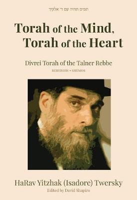Torah of the Mind, Torah of the Heart: Divrei Torah of the Talner Rebbe (Hardback)
