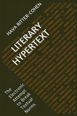 Literary Hypertext: The Electronic Attempt to Break Textual Norms (Paperback)