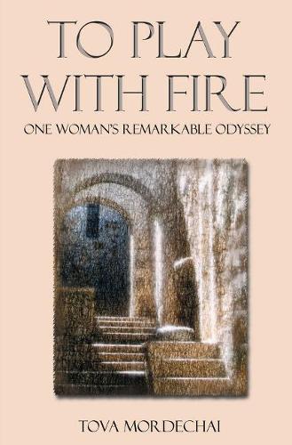 To Play With Fire: One Woman's Remarkable Odyssey (Paperback)