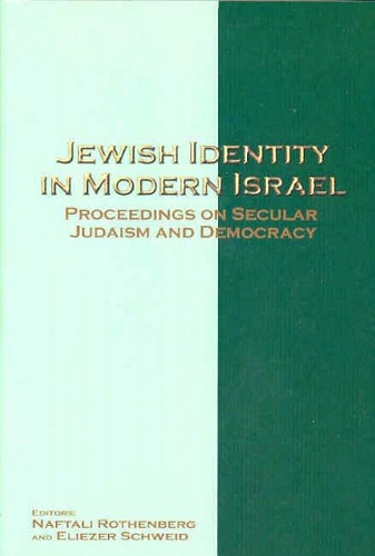 Jewish Identity in Modern Israel: Proceedings on Secular Judaism and Democracy (Hardback)