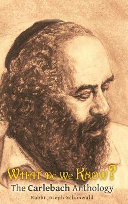 What Do We Know?: The Shlomo Carlebach Anthology (Hardback)