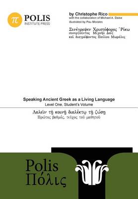 Polis: Speaking Ancient Greek as a Living Language, Level One, Student's Volume (Paperback)