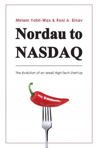Nordau to NASDAQ: The Evolution of an Israeli High-Tech Start-Up (Paperback)