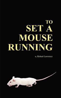 To Set a Mouse Running (Paperback)
