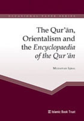 The Qur'an, Orientalism and the Encyclopaedia of the Qur'an - IBT Occasional Papers (Paperback)