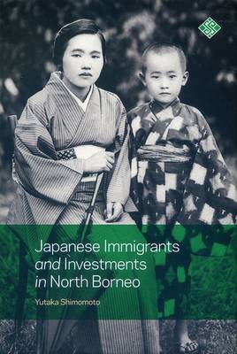 Japanese Immigrants and Investments in North Borneo (Hardback)