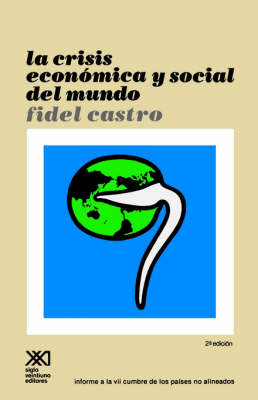 La Crisis Economica y Social del Mundo. Sus Repercusiones En Los Paises Subdesarrollados, Sus Perspectivas Sombrias y La Necesidad de Luchar Si Quere (Paperback)