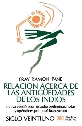 Relacion Acerca de las Antiguedades de los Indios: El Primer Tratado Escritio en America (Paperback)