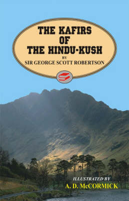 The Kafirs of the Hindu-Kush (Hardback)