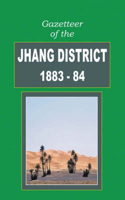 Gazetteer of the Jhang District (Hardback)