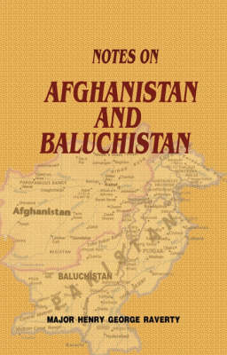 Notes on Afghanistan and Baluchistan (Hardback)
