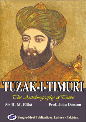 Tuzak-I-Timuri: The Autobiography of Timur (Hardback)