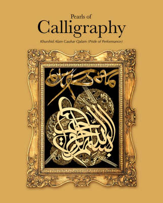 Pearls of Calligraphy: The Sacred Art of Islam (Hardback)