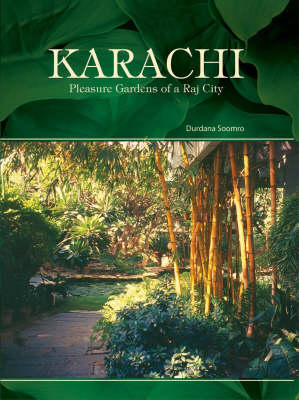 Karachi: Pleasure Gardens of a Raj City (Hardback)