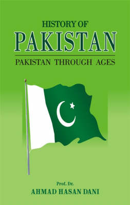 History of Pakistan: Pakistan Through Ages (Hardback)