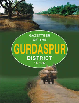 Gazetteer of the Gurdaspur District 1891-92 (Hardback)