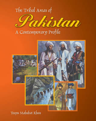 The Tribal Areas of Pakistan: A Contemporary Profile (Hardback)