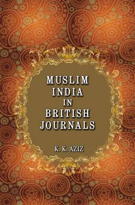 Muslim India in British Journals: 1858-1905 (Hardback)