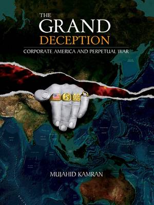 The Grand Deception: Corporate America and Perpetual War (Hardback)
